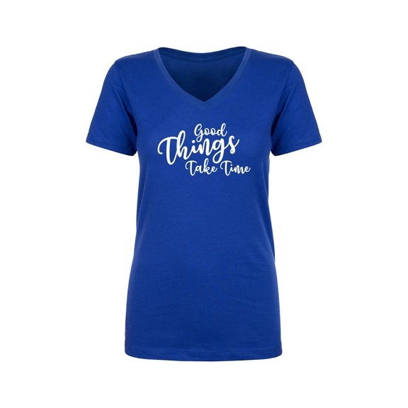 Good Things Take Time Womens V-Neck T-Shirt