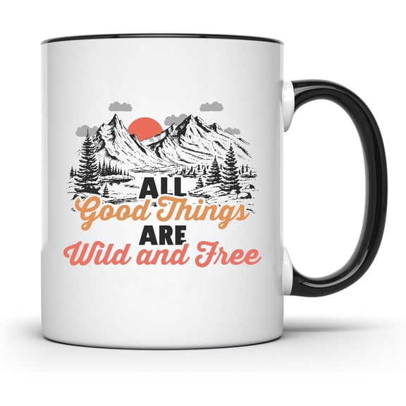 All Good Things Are Wild and Free Coffee Mug - Mountain Scenic Quote Mug - Nature Lover Drinkware - Adventure Mug - Inspirational Mug - 11 Ounce - Enjoy Your Favorite Beverage with Style - CCMUG13515