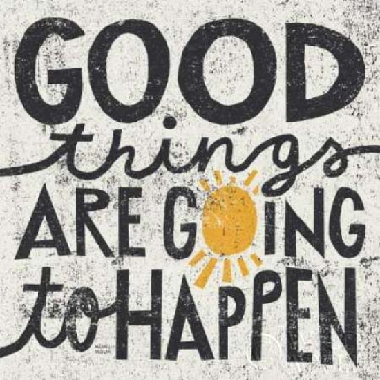 Good Things are Going to Happen Canvas Art - Michael Mullan (24 x 24)