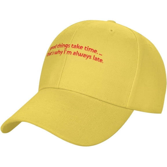 Good Things take time. That's why I'm Always Late. Baseball Cap Dad Hat Adjustable Men Women,Black