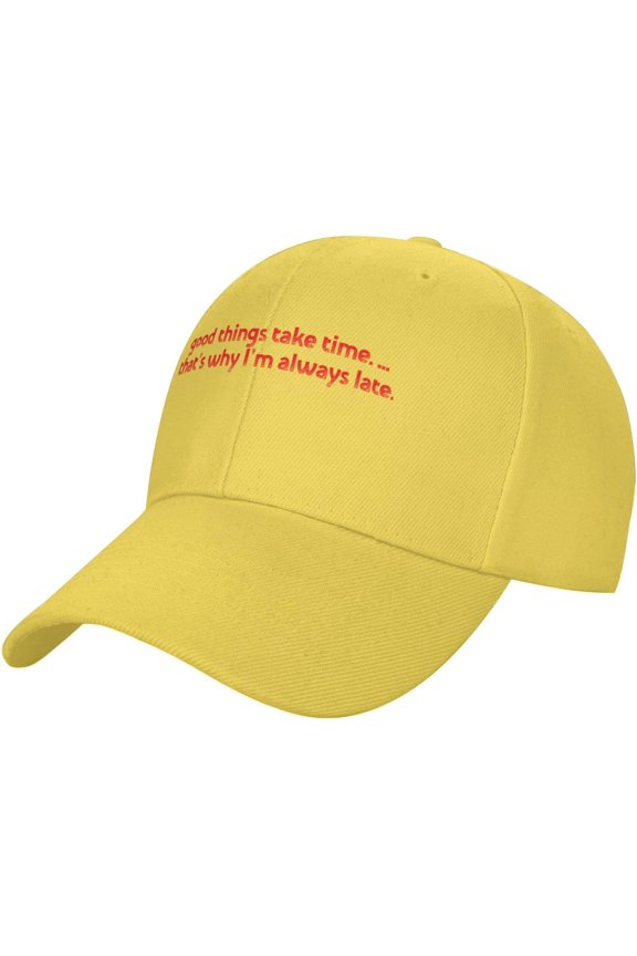 Good Things take time. That's why I'm Always Late. Baseball Cap Dad Hat Adjustable Men Women,Black