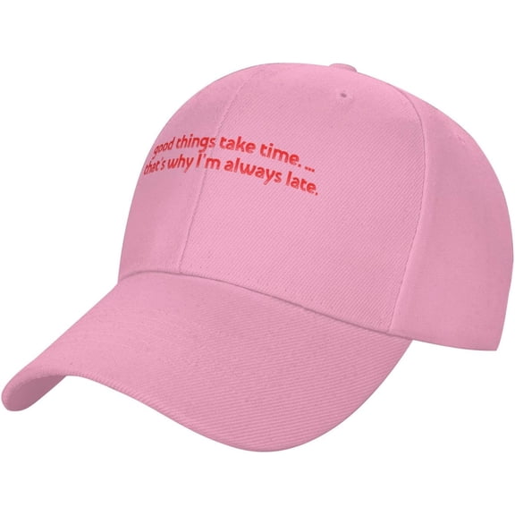 Good Things take time. That's why I'm Always Late. Baseball Cap Dad Hat Adjustable Men Women,Black