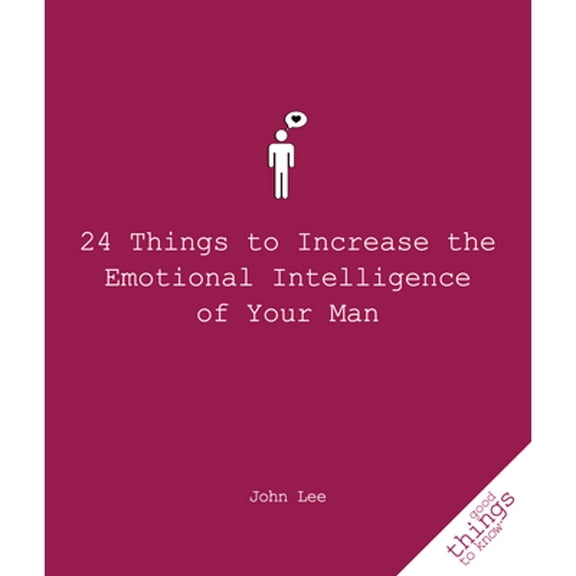 Good Things to Know: 24 Things to Increase the Emotional Intelligence of Your Man (Paperback)
