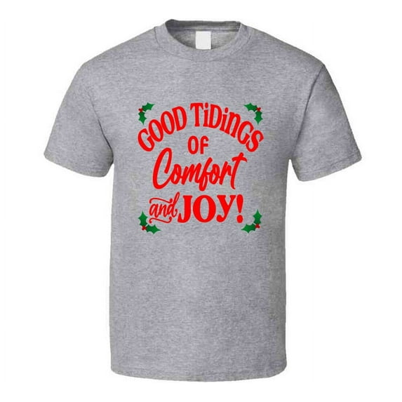 Good Tidings Of Comfort And Joy T Shirt Cool Unisex Christmas Tee Holiday T Shirt
