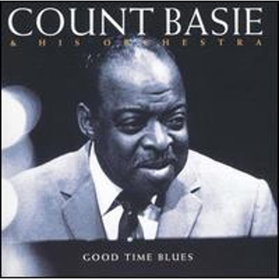 Pre-Owned Good Time Blues (CD 0025218531924) by Count Basie & His Orchestra