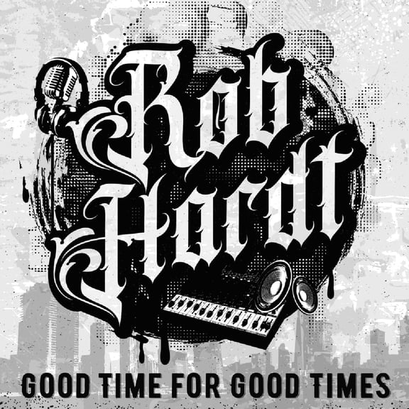 Rob Hardt Good Time for Good Times (CD) Album Digisleeve