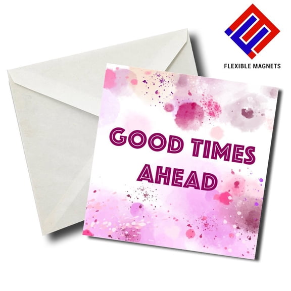 Good Times Ahead Inspirational Quote Magnet for refrigerator. Great Gift! By Flexible Magnets