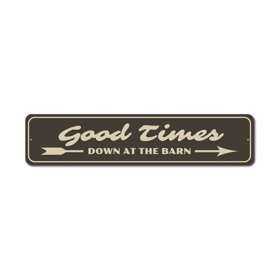 Good Times Sign, Down at The Barn Sign, Barn Decor, Barn Party Aluminum Sign - 4x18 inches