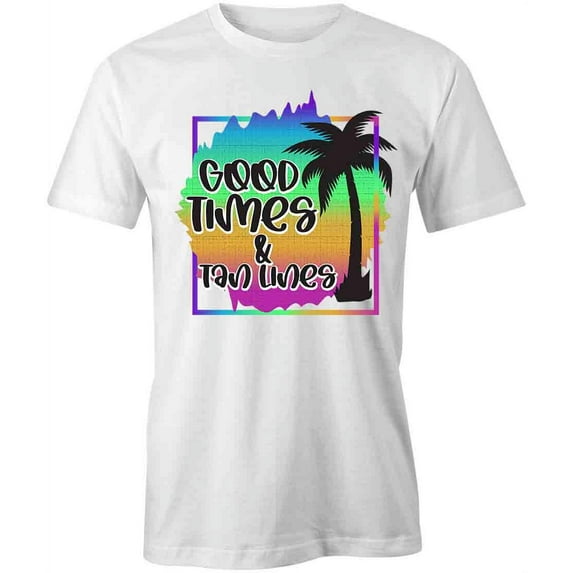 Good Times & Tan Lines T-Shirt | Cool Summertime White Tee Gift