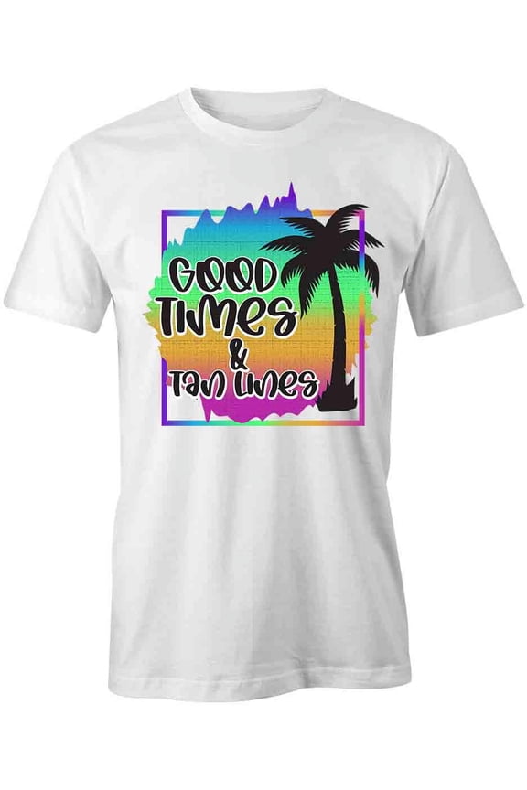 Good Times & Tan Lines T-Shirt | Cool Summertime White Tee Gift