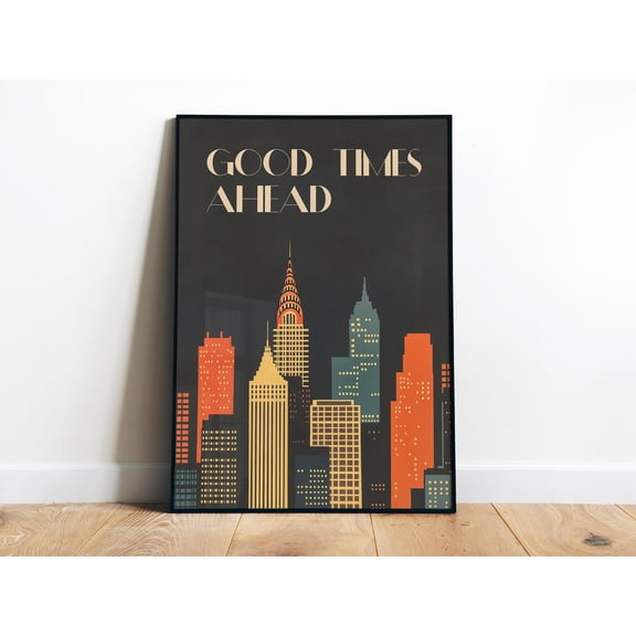 Good Times Wall Art Ny Art Print Positive Quote New York Skyline Poster Print Art Deco Neutral Aesthetic Art Graphic Wall Quote , Poster Print Only