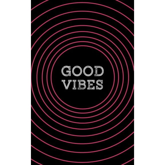 Good Vibes: A Pocketful of Awesome Quotes Paperback 1508818428 9781508818427 Rose A.