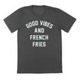 thumbnail image 1 of Good Vibes French Fries Humor Graphic Charcoal Mens T-Shirt, 1 of 1
