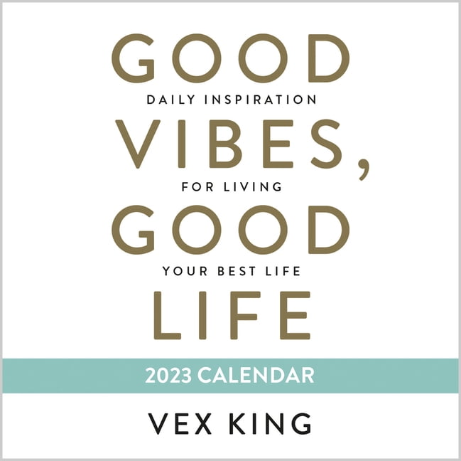 Good Vibes, Good Life 2023 Calendar: Daily Inspiration for Living Your Best  Life (Calendar) 
