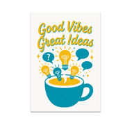 Good Vibes Great Ideas - Creative Meetup Enthusiast - 13x19 Poster Print