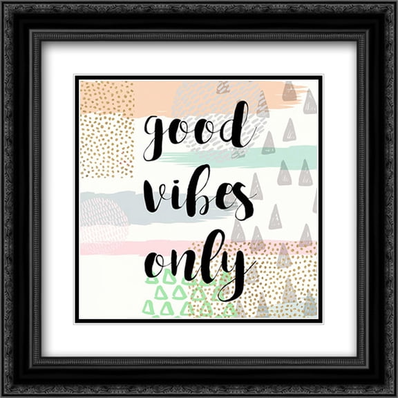 Good Vibes Only 2x Matted 20x20 Black Ornate Framed Art Print by Taylor, Evangeline
