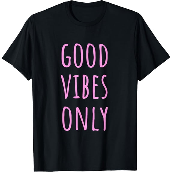 Good Vibes Only Positive Inspirational Quote T-Shirt
