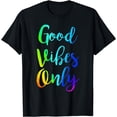 thumbnail image 1 of Good Vibes Only Positive Message Inspiring Quote Saying T-Shirt, 1 of 4