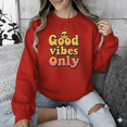 thumbnail image 1 of Good Vibes Only Positive Quote Everyday Comfort Fit Cozy Sweatshirt, up to size 5XL, 1 of 2