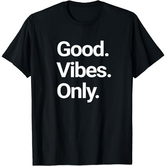 Good Vibes Only Positive vibes Love Peace Namaste T-Shirt