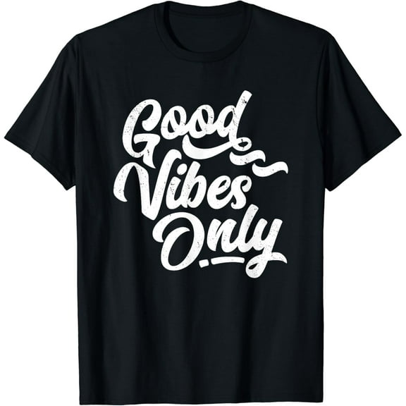Good Vibes Only Shirt Positive Message Quote Men Women Kids