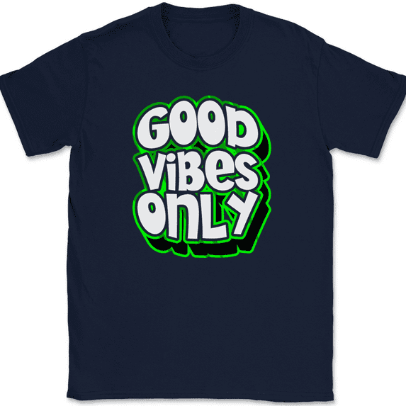 Good Vibes Only T-Shirt Funny Humor Relax Motivational Chill Street Wear Tee - Navy, M