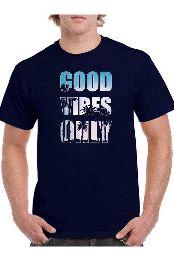 Good Vibes Only! T-Shirt Men -GoatDeals Designs, Male Medium