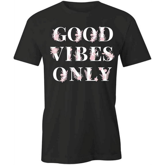 Good Vibes Only T-Shirt | Positive Vibes Black Tee Gift