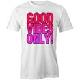 thumbnail image 1 of Good Vibes Only T-Shirt | Positive Vibes White Tee Gift, 1 of 5