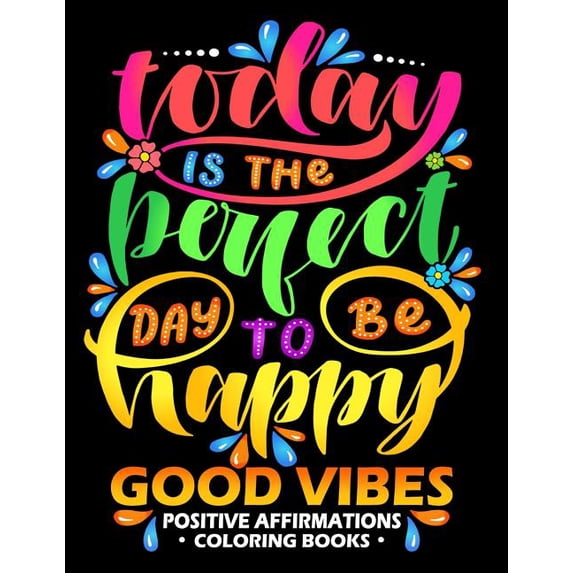 Good Vibes: Positive Affirmations Coloring books: Inspiration, Motivation and Good Vibes quotes to (Paperback) by Kodomo Publishing