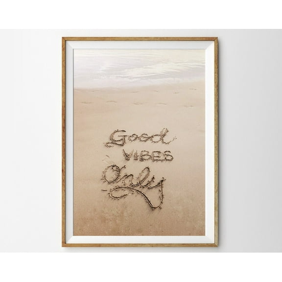 Good Vibes Only Print, Beach Wall Art, Dorm Decor, Words In Sand, Coastal Decor Wall Art Beach Poster Boho Decor Wall Art, Modern Wall Decor, 8x12 UNFRAMED