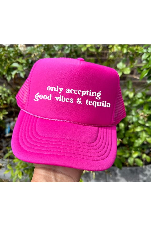 Good Vibes & Tequila Hot Pink Trucker Hat