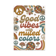 Good Vibes with Muted Colors - Nostalgic Wall Decor - 13x19 Poster Print