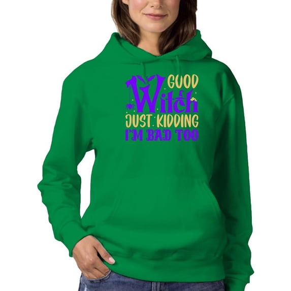 Good Witch. Just Kidding! Hoodie Women -Image by Shutterstock, Female Small