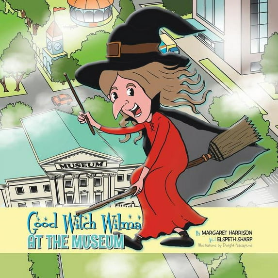 Good Witch Wilma at the Museum, (Paperback)
