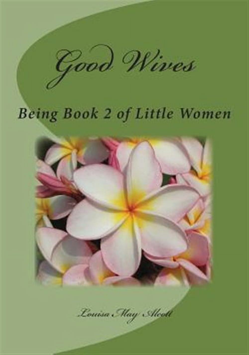 Good Wives : Being Book 2 of Little Women