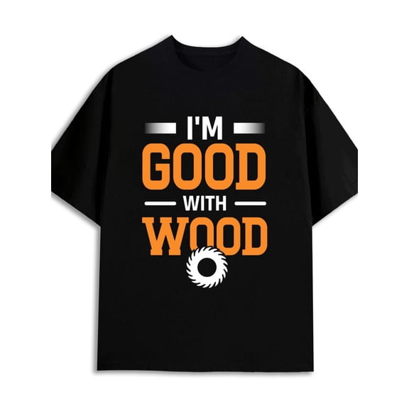 Good With Wood 180G 100% Cotton 180G 100% Cotton men short pack graphic black Vintage Unisex Shirt Graphic Tee tshirts Basic Unisex Shirt Crewneck tshirts new years gifts