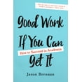 thumbnail image 1 of Good Work If You Can Get It: How to Succeed in Academia, (Paperback), 1 of 1