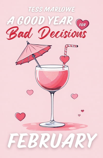 A Good Year for Bad Decisions A Good Year for Bad Decisions: February, Book 2, (Paperback)