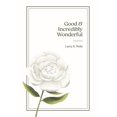 thumbnail image 1 of Good &amp; Incredibly Wonderful: A Story for the Little Girl Who Lives in Women Everywhere, (Paperback), 1 of 1