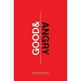 thumbnail image 1 of Good and Angry: Redeeming Anger, Irritation, Complaining, and Bitterness, (Paperback), 1 of 1