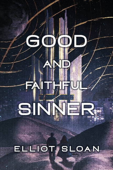 Good and Faithful Sinner, (Paperback)