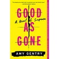 thumbnail image 1 of Pre-Owned Good as Gone: A Novel of Suspense (Paperback) 1328745554 9781328745552, 1 of 1