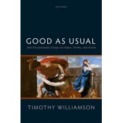 Good as Usual Anti-Exceptionalist Essays on Values, Norms, and Action, Hardcover