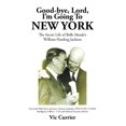 thumbnail image 1 of Good-bye, Lord, I'm Going To New York: The Secret Life of Belle Meade's William Harding Jackson, (Paperback), 1 of 1