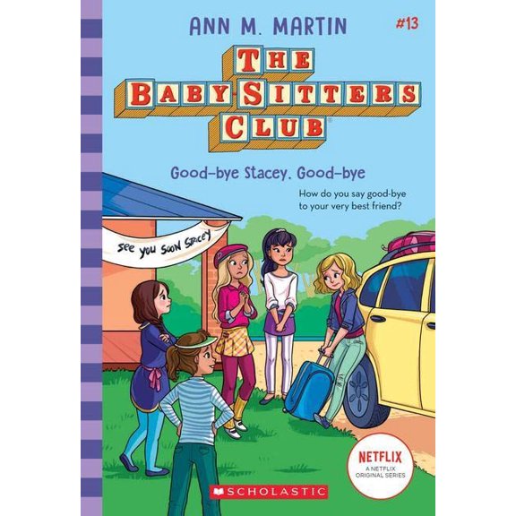 Pre-Owned Good-Bye Stacey, Good-Bye (the Baby-Sitters Club #13): Volume 13 (Paperback) 1338684957 9781338684957