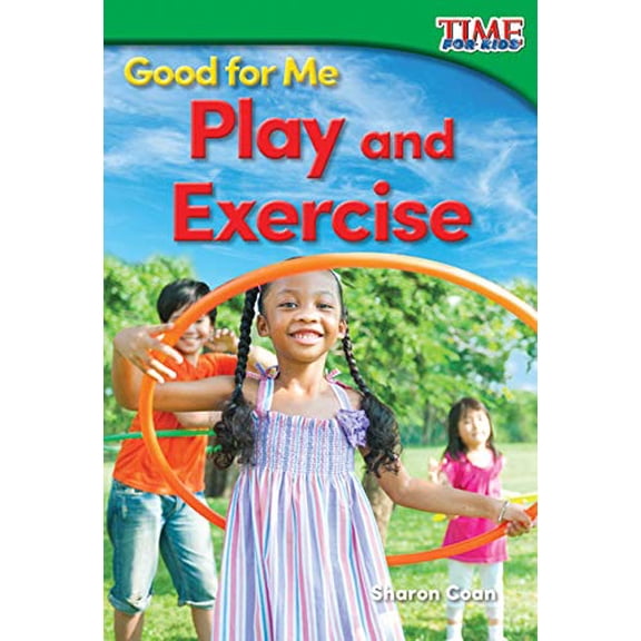 Pre-Owned Good for Me: Play and Exercise (Time for Kids Nonfiction Readers) Paperback