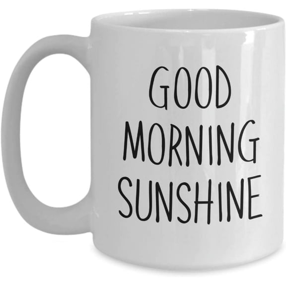 Good morning sunshine Mug - Funny Coffee Cup - Novelty Birthday Gift Idea