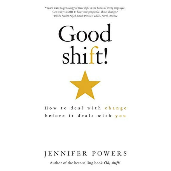 Pre-Owned Good shift!: How to deal with change before it deals with you Paperback JENNIFER POWERS
