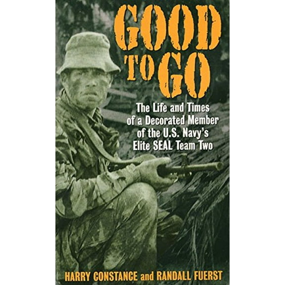 Pre-Owned Good to Go: The Life and Times of a Decorated Member of the U.S. Navy's Elite Seal Team Two (Mass Market Paperback) 0380729660 9780380729661